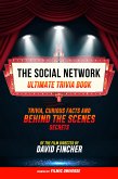 The Social Network - Ultimate Trivia Book: Trivia, Curious Facts And Behind The Scenes Secrets Of The Film Directed By David Fincher (eBook, ePUB)