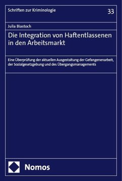 Die Integration von Haftentlassenen in den Arbeitsmarkt - Biastoch, Julia