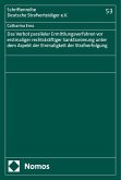 Das Verbot paralleler Ermittlungsverfahren vor erstmaliger rechtskräftiger Sanktionierung unter dem Aspekt der Einmaligkeit der Strafverfolgung