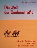 Die Welt der Seidenstraße Die Welt der Seidenstraße