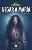 Negar a María (eBook, ePUB)