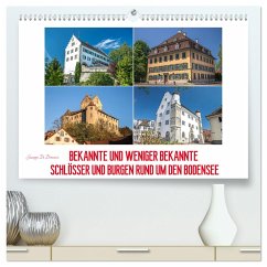 Bekannte und weniger bekannte Schlösser und Burgen rund um dem Bodensee (hochwertiger Premium Wandkalender 2025 DIN A2 quer), Kunstdruck in Hochglanz