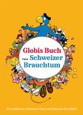 Globis Buch vom Schweizer Brauchtum (eBook, ePUB)