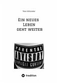 Ein neues Leben geht weiter Eine Reise durch 12 Jahre autobiographische Suchtpraevention (eBook, ePUB)