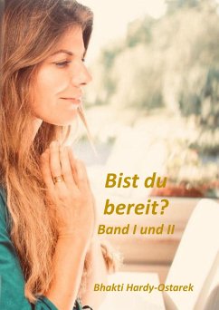 Bist du bereit? Band I und II (eBook, ePUB) - Hardy-Ostarek, Bhakti