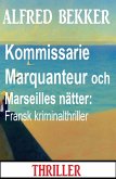 Kommissarie Marquanteur och Marseilles nätter: Fransk kriminalthriller (eBook, ePUB)