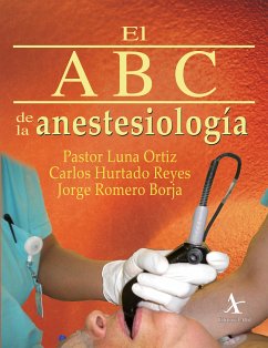 El ABC de la anestesiología (eBook, PDF) - Luna Ortiz, Pastor; Hurtado Reyes, Carlos; Romero Borja, Jorge