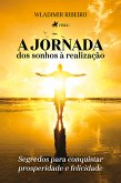 A Jornada: Dos sonhos à Realização (eBook, ePUB)