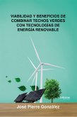 Viabilidad y beneficios de combinar techos verdes con tecnologías de energía renovable (eBook, ePUB)