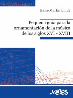 Pequeña guía para la ornamentación de la música de los siglos XVI XVIII (eBook, PDF) - Linde, Hans Martin