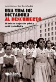 Una vida de dictadura al descubierto (eBook, ePUB)