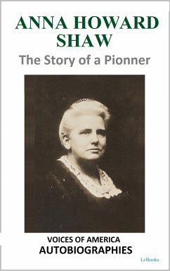 Anna Howard Shaw - The Story of a Pioneer (eBook, ePUB) - Shaw, Anna Howard