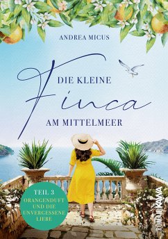 Die kleine Finca am Mittelmeer (Teil 3) (eBook, ePUB) - Micus, Andrea; Micus, Andrea