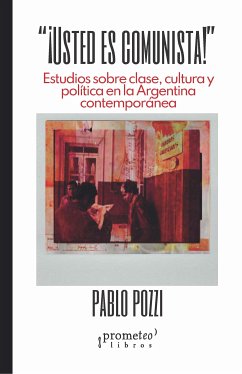 ¡Usted es comunista! (eBook, PDF) - Pozzi, Pablo