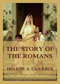 The Story of the Romans (eBook, ePUB) - Guerber, Helene A.