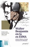 Walter Benjamin en la ex ESMA (eBook, PDF)