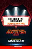 Once Upon A Time In Hollywood - Ultimate Trivia Book: Trivia, Curious Facts And Behind The Scenes Secrets Of The Film Directed By Quentin Tarantino (eBook, ePUB)