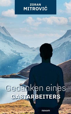 Gedanken eines Gastarbeiters (eBook, ePUB) - Mitrović, Zoran