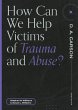 How Can We Help Victims of Trauma and... - Bild 1