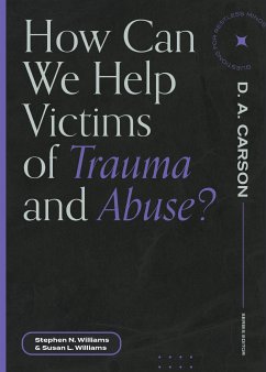 How Can We Help Victims of Trauma and Abuse? (eBook, ePUB) - Williams, Stephen N.; Williams, Susan L.