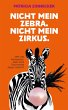 Nicht mein Zebra. Nicht mein Zirkus.... - Bild 1
