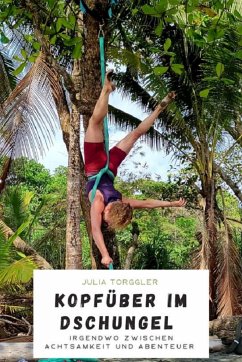 Kopfüber im Dschungel (eBook, ePUB) - Torggler, Julia