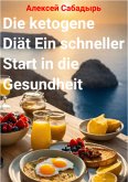 Die ketogene Diät Ein schneller Start in die Gesundheit (eBook, ePUB)