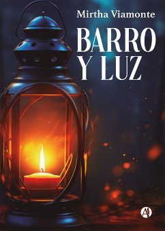 Barro y luz (eBook, ePUB) - Viamonte, Mirtha