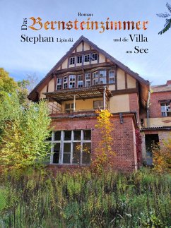 Das Bernsteinzimmer und die Villa am See (eBook, ePUB) - Lipinski, Stephan