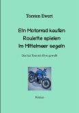 Ein Motorrad kaufen Roulette spielen Im Mittelmeer segeln (eBook, ePUB)