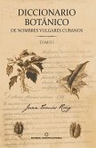 Diccionario botánico de nombres vulgares cubanos. Tomo 1 (eBook, ePUB)