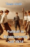 Fußball in Braunschweig seit 1874 - Konrad Koch (eBook, ePUB)