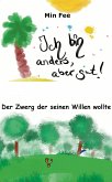 Ich bin anders, aber gut! Der Zwerg der seinen Willen wollte (eBook, ePUB)