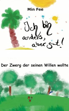 Ich bin anders, aber gut! Der Zwerg der seinen Willen wollte (eBook, ePUB) - Fee, Min