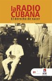 La radio cubana, el derecho de nacer (eBook, ePUB)