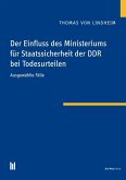 Der Einfluss des Ministeriums für Staatssicherheit der DDRbei Todesurteilen (eBook, PDF)