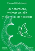 La naturaleza, vivimos en ella y ella vive en nosotros (eBook, ePUB)