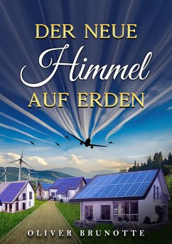 Der neue Himmel auf Erden (eBook, ePUB) - Brunotte, Oliver