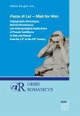 Pazze di Lui - Mad for Him: Hagiographic Stereotypes, Mental Disturbances and Anthropological Implications of Female Saintliness in Italy and Abroad from the 13th to the 20th Century (eBook, ePUB)