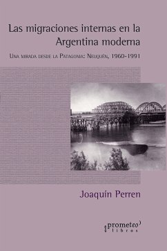 Las migraciones internas en la Argentina moderna (eBook, PDF) - Perren, Joaquín