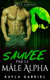 Sauve_e par le m‰le Alpha2 (eBook, ePUB)