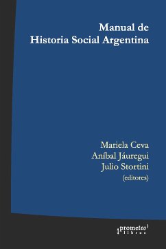 Manual de historia social Argentina (eBook, PDF) - Jáuregui, Aníbal; Stortini, Julio; Ceva, Mariela