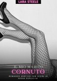 Il mio Marito Cornuto (eBook, ePUB)