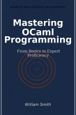 Mastering OCaml Programming (eBook, ePUB)