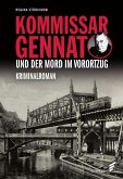 Kommissar Gennat und der Mord im Vorortzug (eBook, ePUB) Kommissar Gennat und der Mord im Vorortzug (eBook, ePUB)