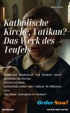 Katholische Kirche, Vatikan? Das Werk des Teufels (eBook, ePUB)