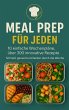 Meal Prep für Jeden: 10 einfache... - Bild 1