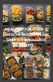 Meal Prep für Jeden: 10 einfache Wochenpläne, über 250 innovative Rezepte (eBook, ePUB)