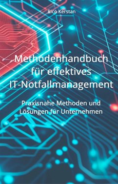 Methodenhandbuch für effektives IT-Notfallmanagement (eBook, ePUB) - Kerstan, Rico