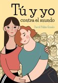 Tu y yo contra el mundo (eBook, ePUB)